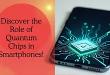 The Role of Quantum Chips in the Next-Gen Smartphones.